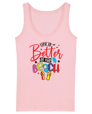 Life Is Better At The Beach Cotton Pink