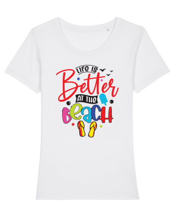 Life Is Better At The Beach White