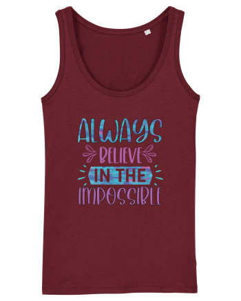 Always Believe In The Impossible Burgundy