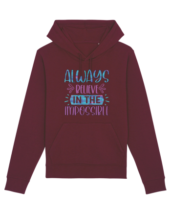 Always Believe In The Impossible Burgundy