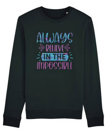 Always Believe In The Impossible Black