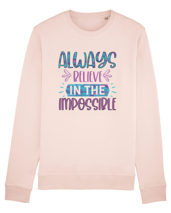 Always Believe In The Impossible Candy Pink