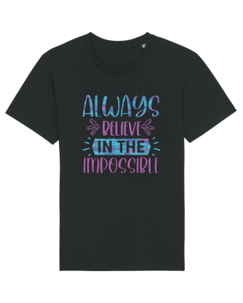 Always Believe In The Impossible Black