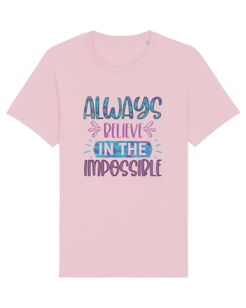 Always Believe In The Impossible Cotton Pink