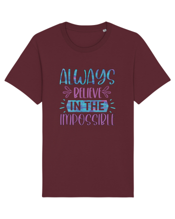 Always Believe In The Impossible Burgundy