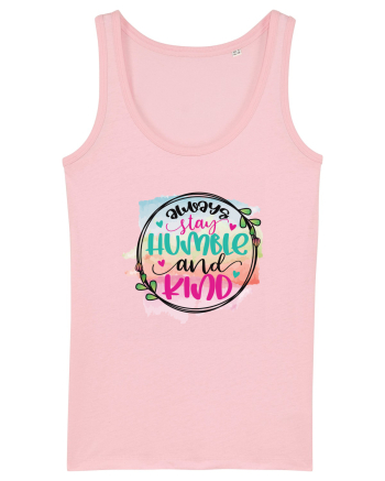 Always Stay Humble And Kind Cotton Pink