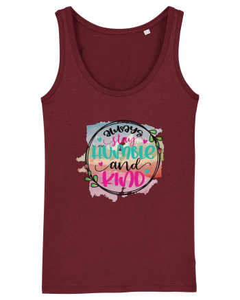 Always Stay Humble And Kind Burgundy