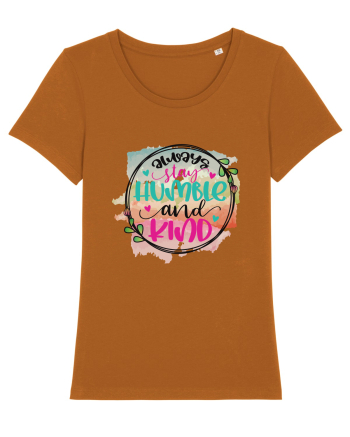 Always Stay Humble And Kind Roasted Orange