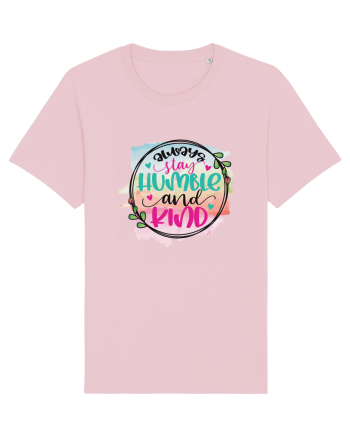 Always Stay Humble And Kind Cotton Pink