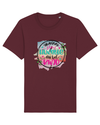 Always Stay Humble And Kind Burgundy