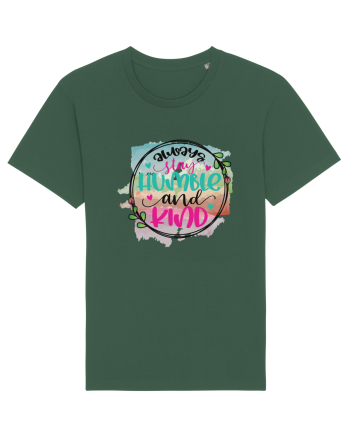 Always Stay Humble And Kind Bottle Green