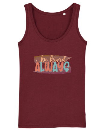 Be Kind Always Burgundy