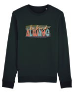 Be Kind Always Bluză mânecă lungă Unisex Rise