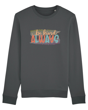 Be Kind Always Anthracite
