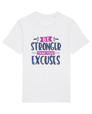 Be Stronger Than Your Excuses White
