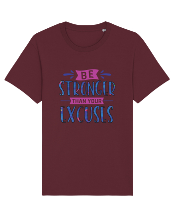 Be Stronger Than Your Excuses Burgundy