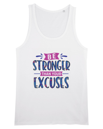 Be Stronger Than Your Excuses White