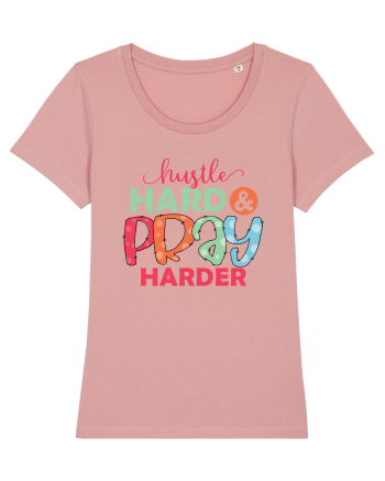 Hustle Hard Pray Harder Canyon Pink