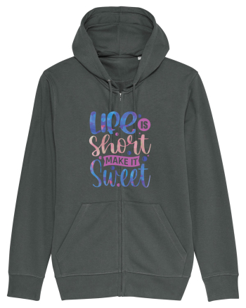 Life Is Short Make It Sweet Anthracite
