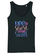 Life Is Short Make It Sweet Maiou Damă Dreamer