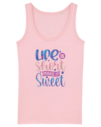 Life Is Short Make It Sweet Cotton Pink