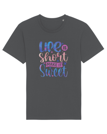 Life Is Short Make It Sweet Anthracite