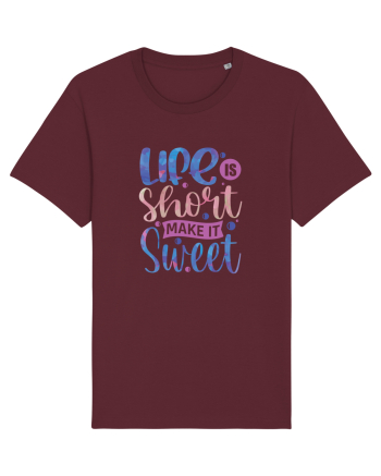 Life Is Short Make It Sweet Burgundy