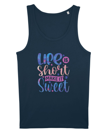 Life Is Short Make It Sweet Navy
