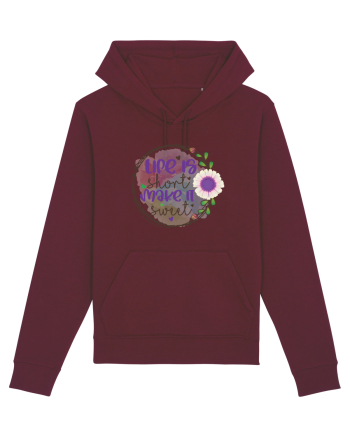 Life Is Short Make It Sweet Burgundy
