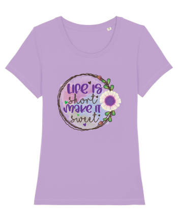 Life Is Short Make It Sweet Lavender Dawn