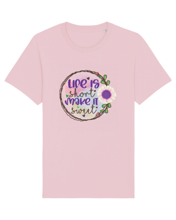 Life Is Short Make It Sweet Cotton Pink