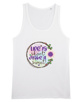Life Is Short Make It Sweet White