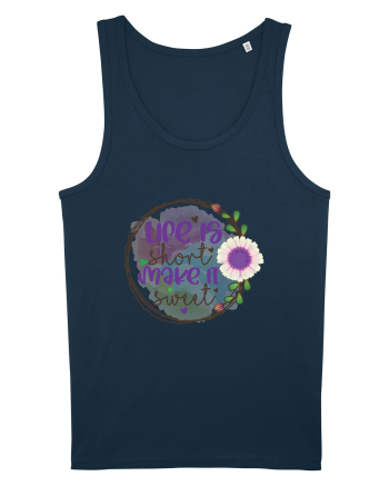 Life Is Short Make It Sweet Navy