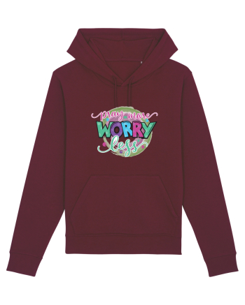Pray More Worry Less Burgundy