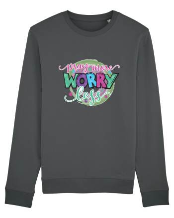 Pray More Worry Less Anthracite