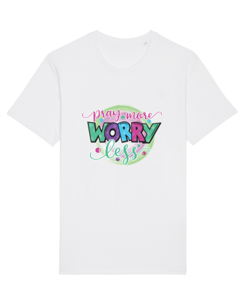 Pray More Worry Less White