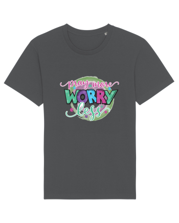 Pray More Worry Less Anthracite