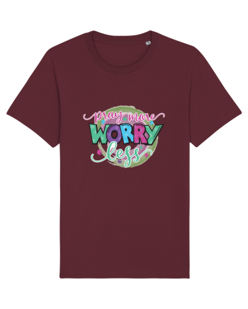 Pray More Worry Less Burgundy