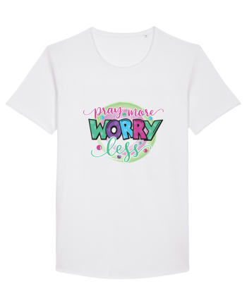 Pray More Worry Less White