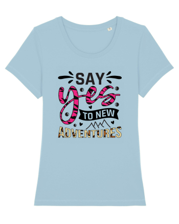 Say Yes To New Adventures Sky Blue