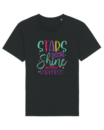 Stars Can't Shine Without Darkness Black