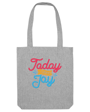 Today I Choose Joy Heather Grey