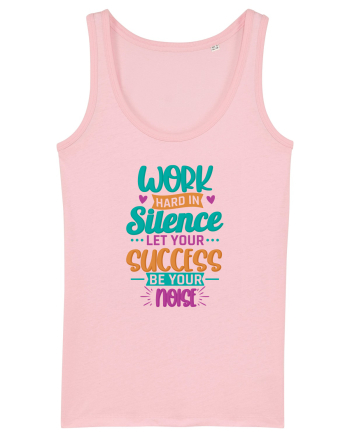 Work Hard In Silence Cotton Pink