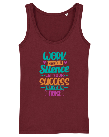 Work Hard In Silence Burgundy