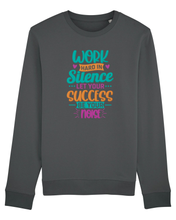 Work Hard In Silence Anthracite