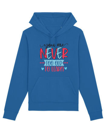 You Are Never Too Old To Learn Royal Blue