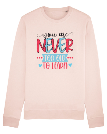 You Are Never Too Old To Learn Candy Pink