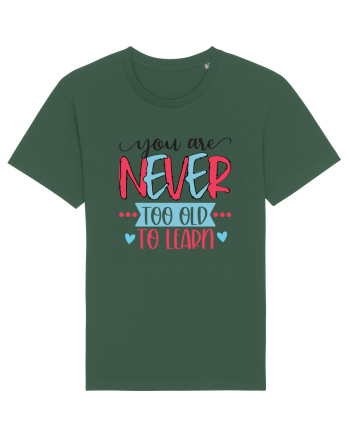 You Are Never Too Old To Learn Bottle Green