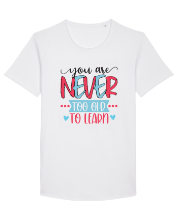 You Are Never Too Old To Learn White