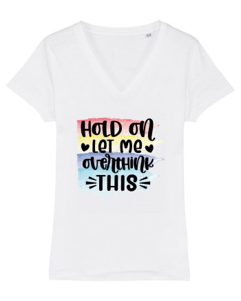 Hold On Let Me Overthink This White